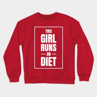 This Girl Runs on Diet Crewneck Sweatshirt